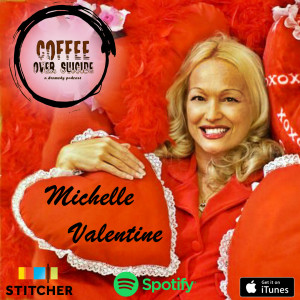 Coffee Over Suicide # 52 - Michelle Valentine 