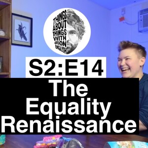 The Equality Renaissance | S2:E14 | Haley Mullins & Jason English