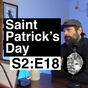 Saint Patrick’s Day | S2:E18 | Kevin Deshields & Jason English