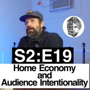 Home Economy & Audience Intentionality | S2:E19| Kevin Deshields & Jason English