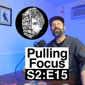 Pulling Focus | S2:E15 | Kevin Deshields & Jason English