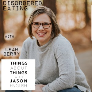 Disordered Eating with Leah Berry