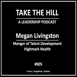 005: Megan Livingston - Manager of Talent Development (Highmark Health)