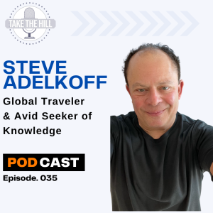 035:  Emerging Influencers within a MultiPolar World featuring Steve Adelkoff