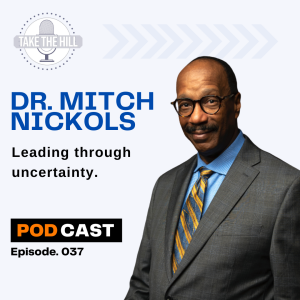 EP37: Leading Through Uncertainty with Dr. Mitchel Nickols