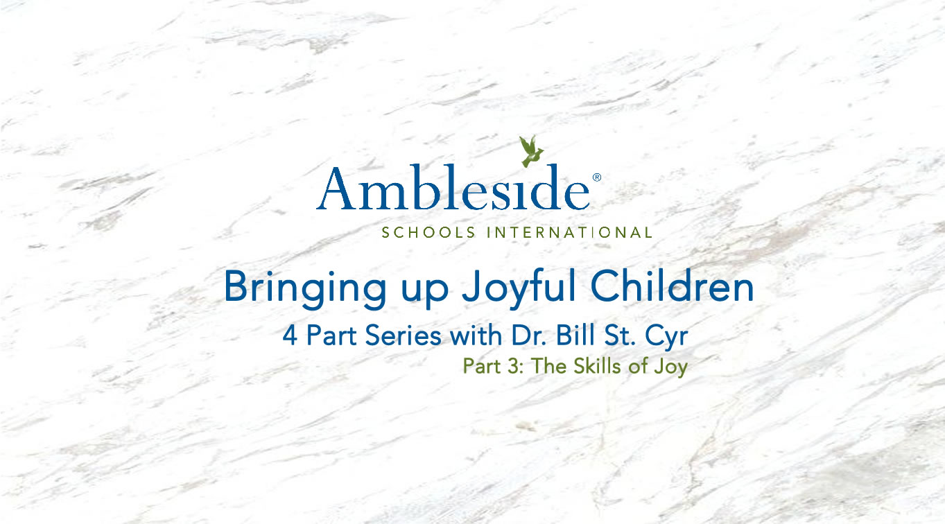 Bringing up Joyful Children Part 3: The Skills of Joy 