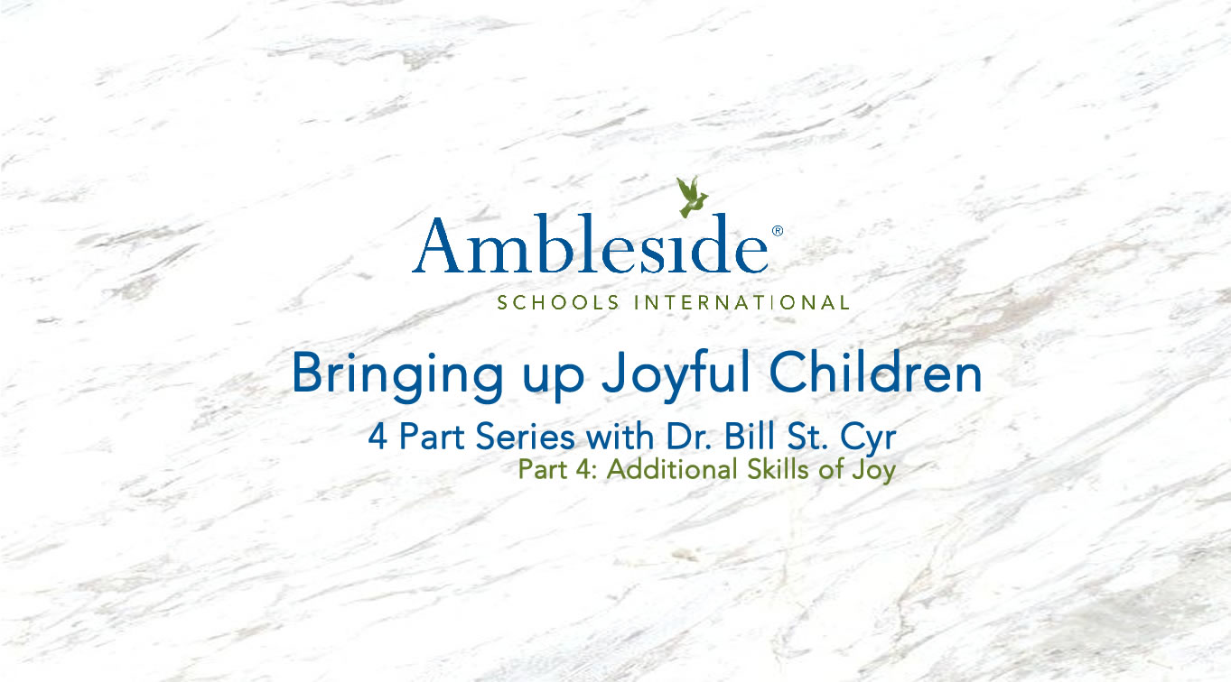 Bringing up Joyful Children Part 4: Additional Skills of Joy 