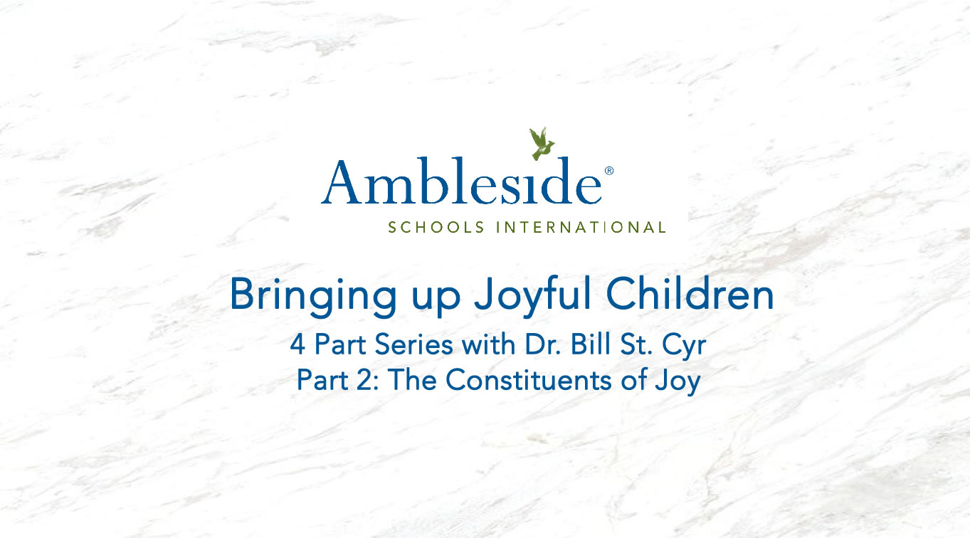 Bringing up Joyful Children Part 2: The Constituents of Joy