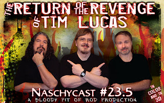 NaschyCast 23.5 - The Return of Tim Lucas!