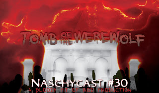 NaschyCast #30 - TOMB OF THE WEREWOLF (2004)