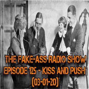 Episode 125 - Kiss And Push (03-01-20)