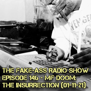 Episode 146 - MF DOOM: The Insurrection (01-11-21)