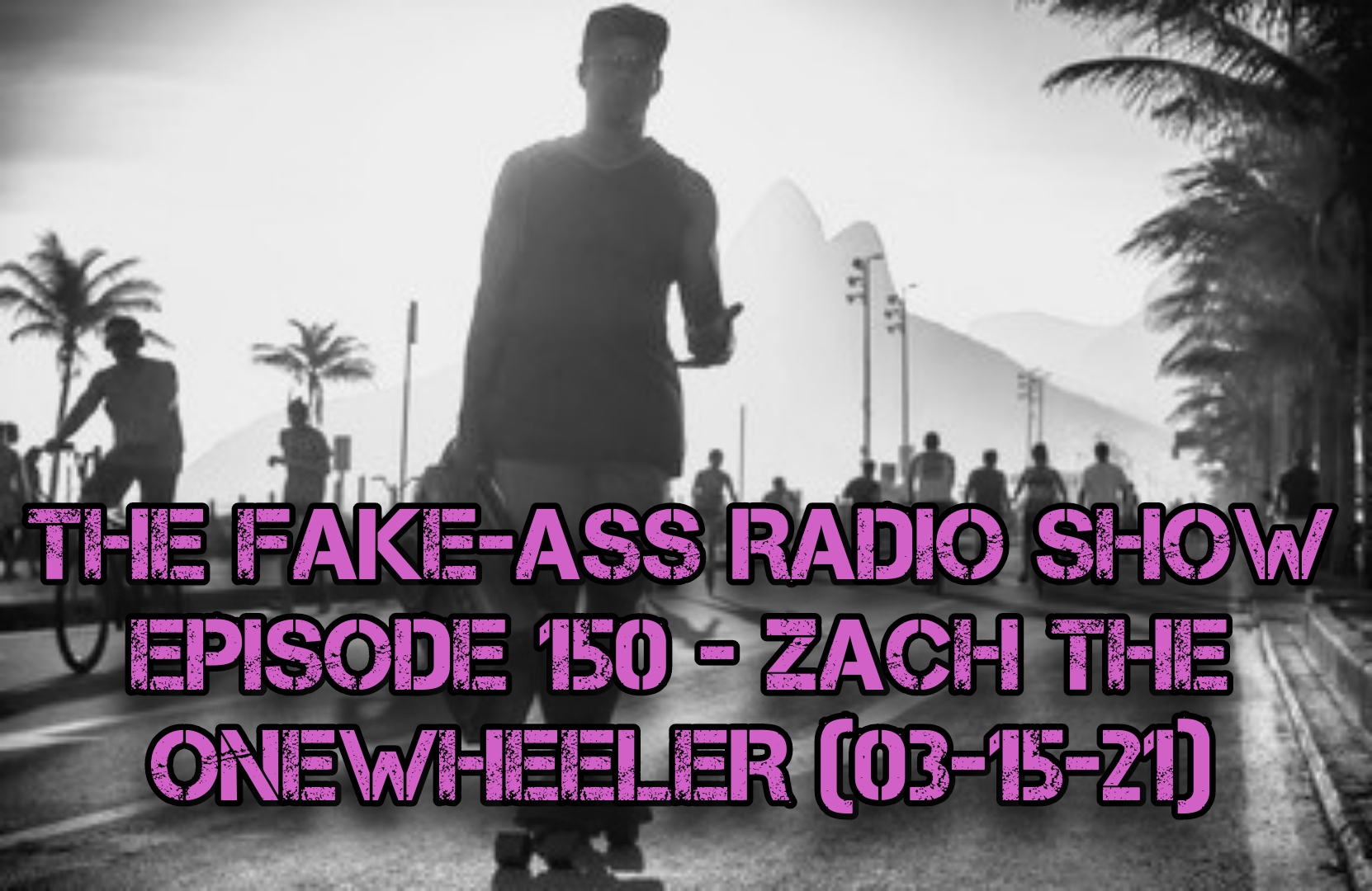 Episode 150 - Zach The Onewheeler (03-15-21) thumbnail