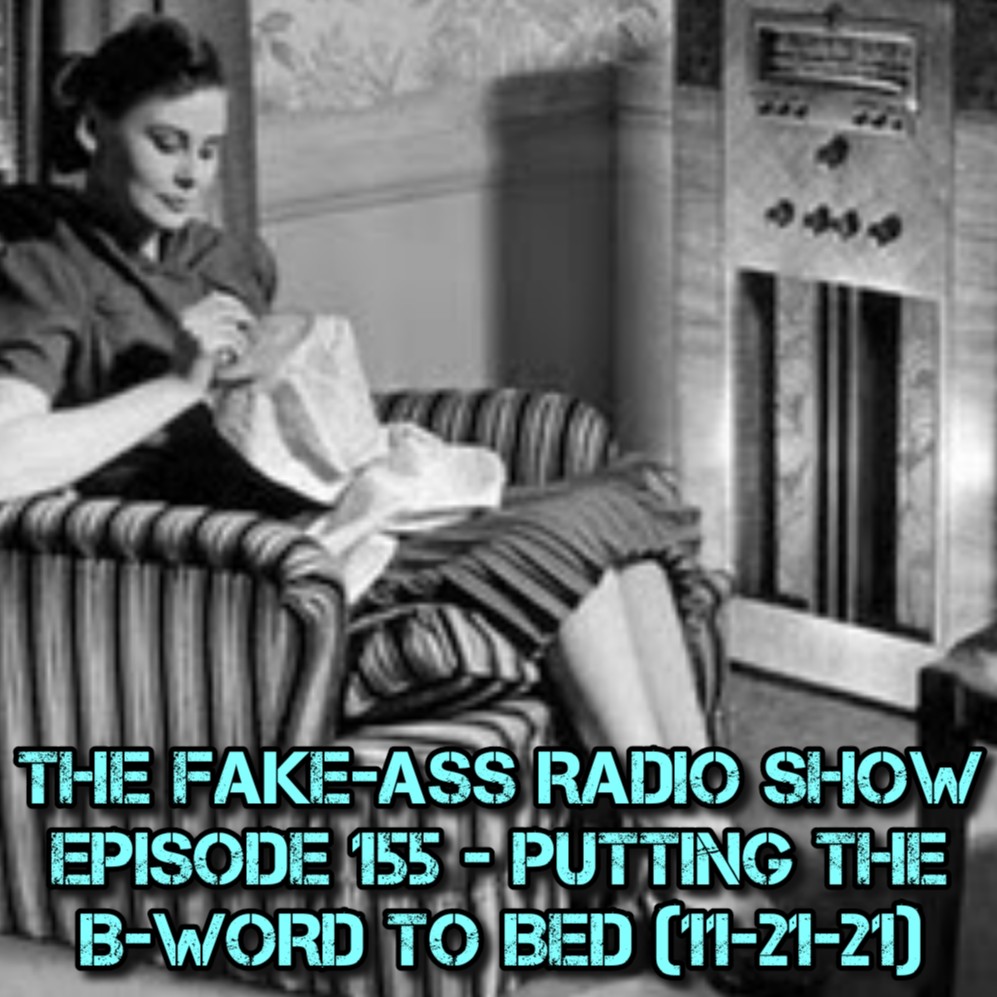 Episode 155 - Putting The B-Word To Bed (11-21-21) thumbnail