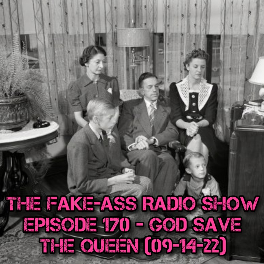 Episode 170 - God Save The Queen (09-14-22) thumbnail
