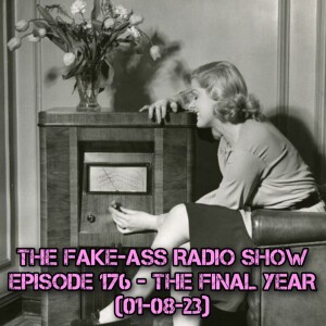 Episode 176 - The Final Year (01-08-23)