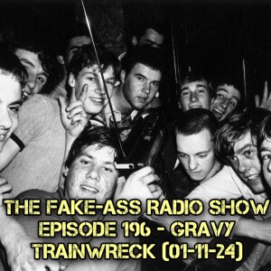 Episode 196 - Gravy Trainwreck (01-11-24)