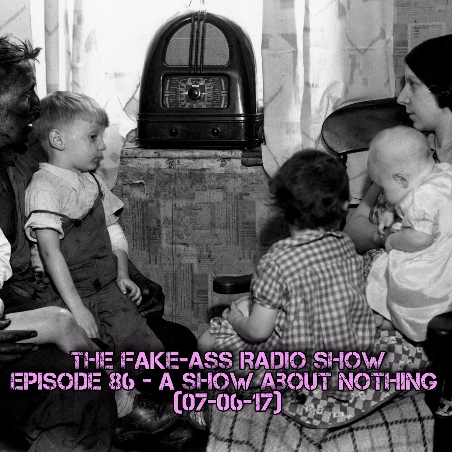 Episode 86 - A Show About Nothing (07-07-17)