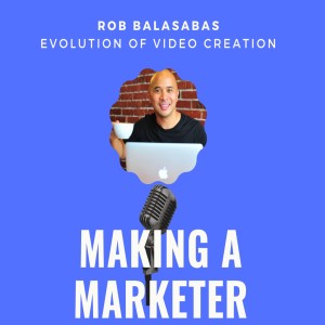 Evolution of Video Creation with Rob Balasabas