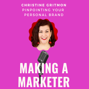 Pinpointing Your Personal Brand with Christine Gritmon