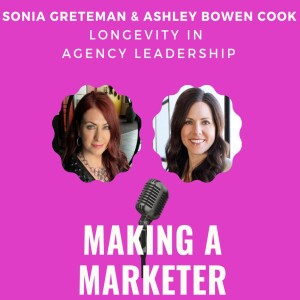 Longevity in Agency Leadership with Sonia Greteman & Ashley Bowen Cook