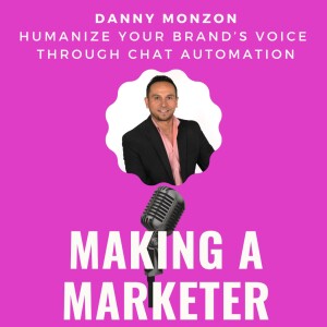 Humanize Your Brand Through Chat Automation with Danny Monzon