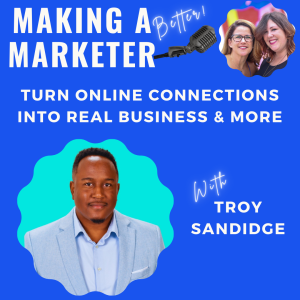From Online Connections to Real-World Success with Troy Sandidge