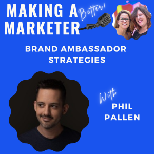 Brand Ambassador Strategies with Phil Pallen