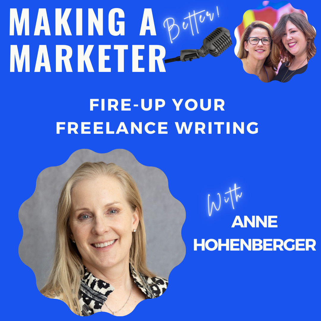 Fire-Up Your Freelance Writing with Anne Hohenberger