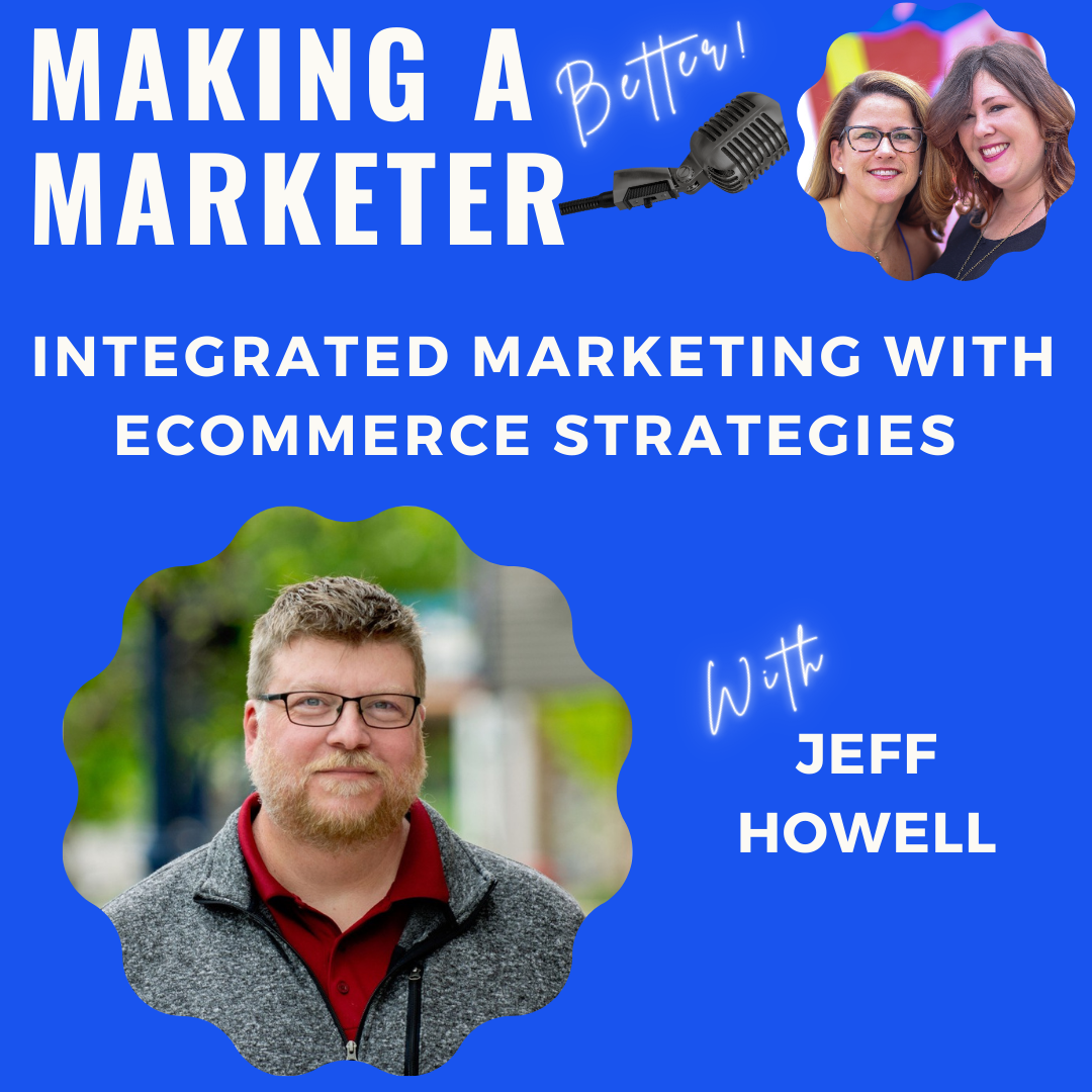 Integrated Marketing with Ecommerce Strategies with Jeff Howell