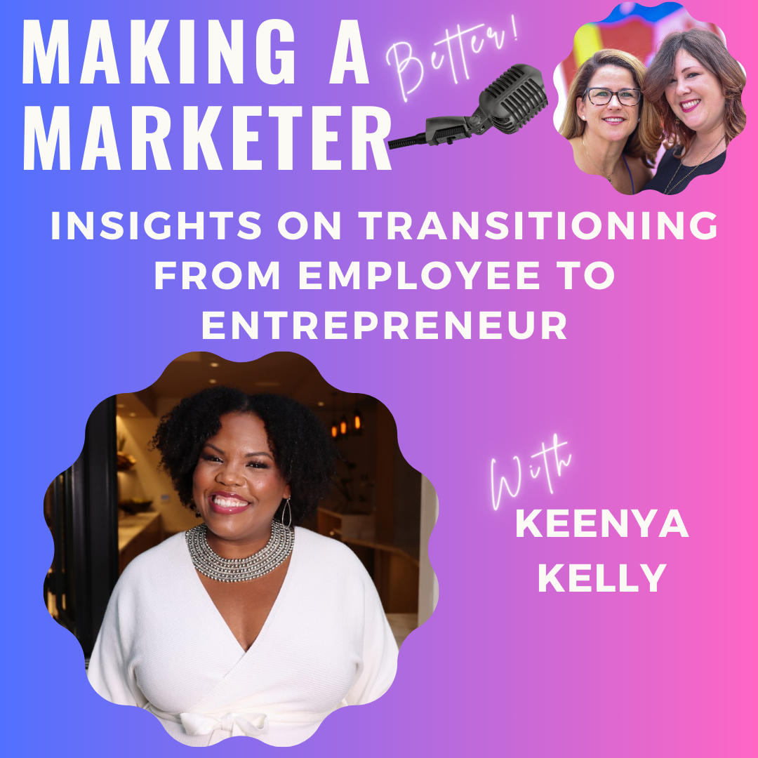 Transition from Employee to Entrepreneur with Keenya Kelly