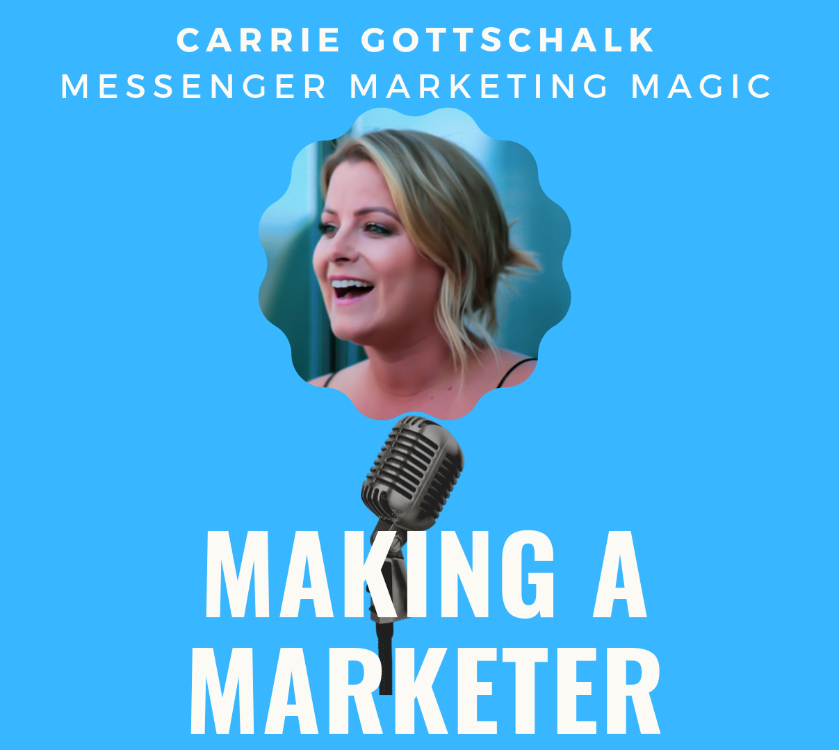 Messenger Marketing Magic with Carrie Gottschalk