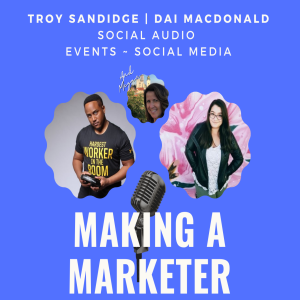 Social Audio, Events, & Social Media with Troy Sandidge & Dai Macdonald (”Ask Me Anything” Live Show)