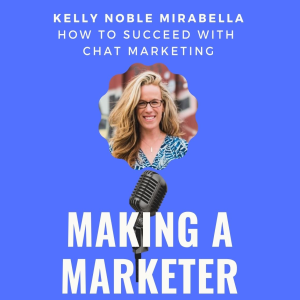How to Succeed in Chat Marketing with Kelly Noble Mirabella