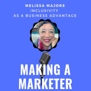 Inclusivity as a Business Advantage with Melissa Majors