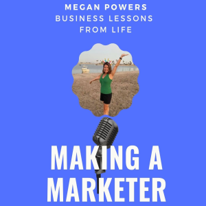 Business Lessons From Life with Host Megan Powers