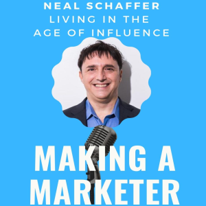 Living in the Age of Influence With Neal Schaffer