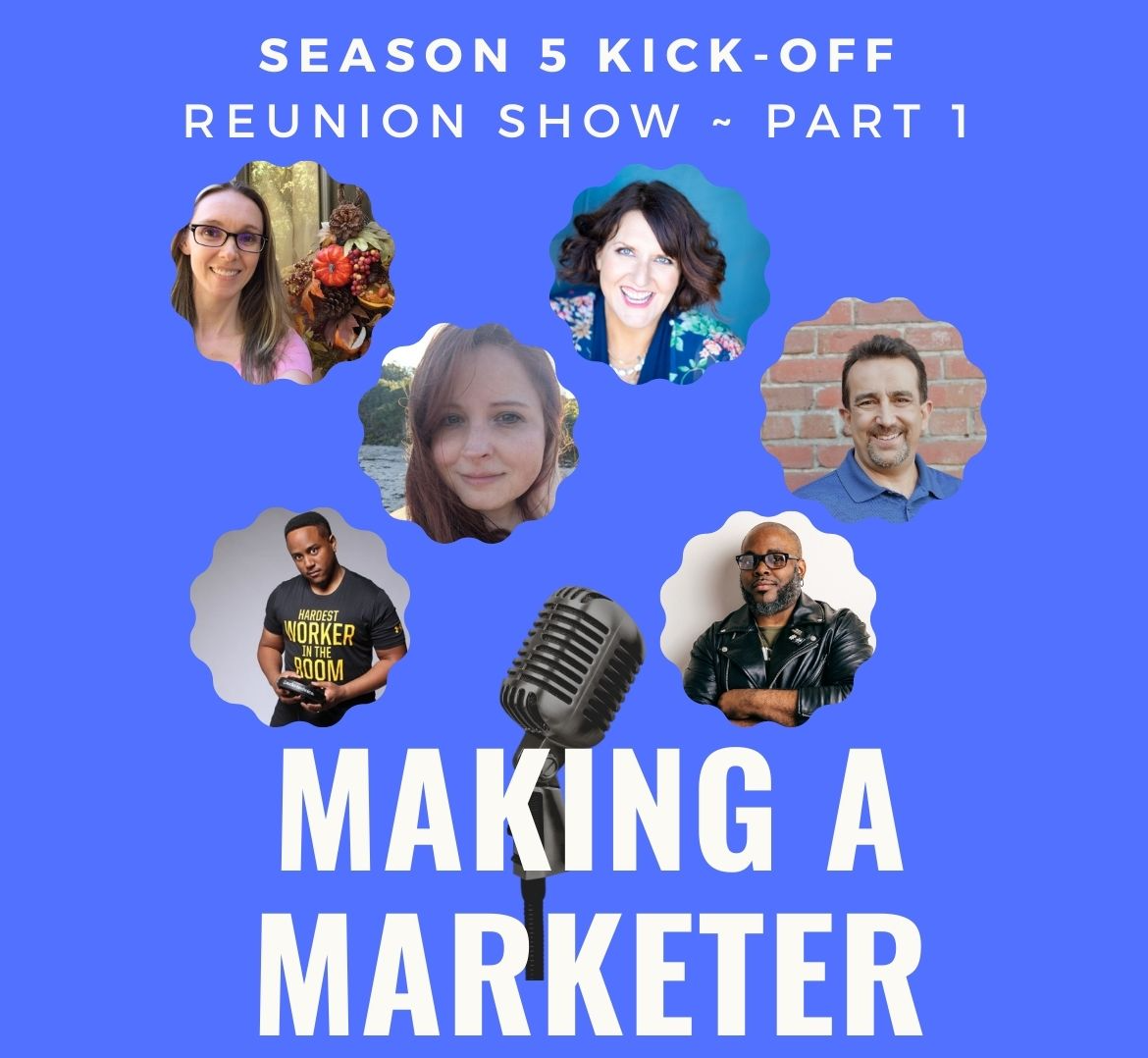 Part 1 - Season 5 Making a Marketer Kick-Off - Season 4 Reunion