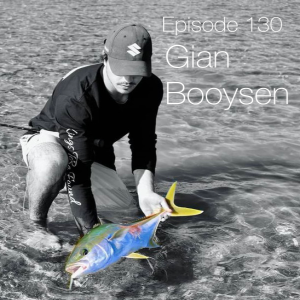 Episode 130 - Gian Booysen ( Kings To Be Found)e