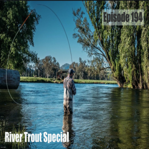 Episode 195 - River Trout Special