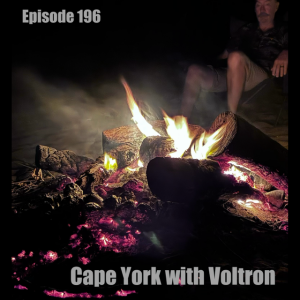 Episode 196 - Tales of Cape York with Voltron the Great