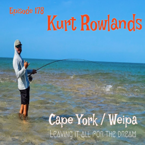 Episode 178 - Kurt Rowlands "living the dream"