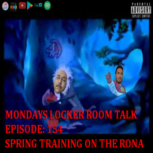 MLRT EP154 - Spring Training on the Rona