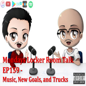 MLRT EP159 - Music, New Goals, and Trucks