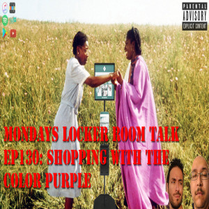 MLRT EP130 - Shopping With The Color Purple