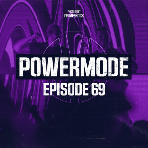 #PWM69 | Powermode - Presented by Primeshock