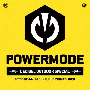 #PWM44 | Powermode - Presented by Primeshock (Decibel Oudoor Special)
