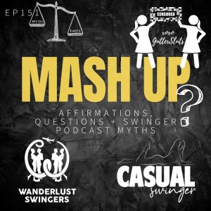 Swinger Neediness, Q&A & Myths about Swinger Podcasts with Casual Swinger Podcast