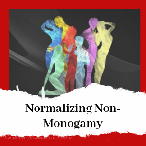 P67 – Normalizing Non-Monogamy