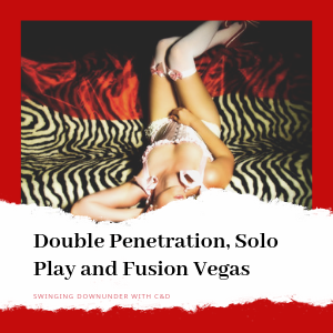 P87 – Double Penetration, Solo Play and Fusion Vegas